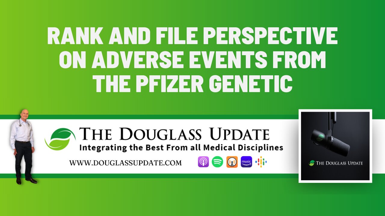 6. Rank and File Perspective on Adverse Events from the Pfizer Genetic Vaccine