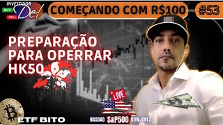 #53 CURTO PRAZO - COMEÇANDO C/ R$100 AÇÕES INTERNACIONAIS BITCOIN | HK50 | US100 | US30