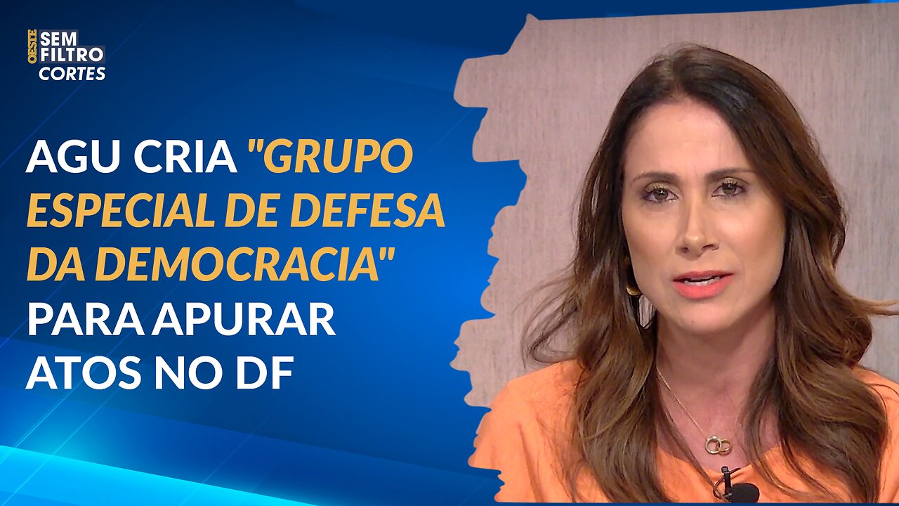 AGU cria Grupo Especial de Defesa da Democracia para apurar atos no DF