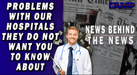 Problems With Our Hospitals They Do Not Want You To Know About | NBTN December 12th, 2022