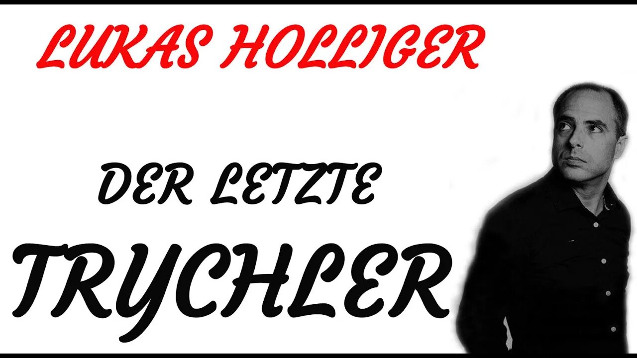 KRIMI Hörspiel - Lukas Holliger - DER LETZTE TRYCHLER