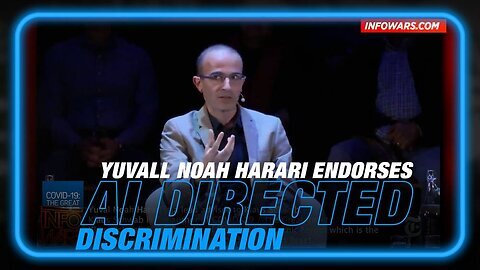 VIDEO: Yuval Noah Harari Endorses AI Directed Discrimination