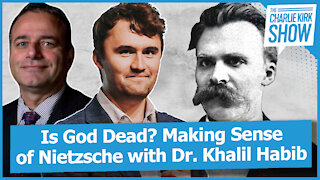 Is God Dead? Making Sense of Nietzsche with Dr. Khalil Habib