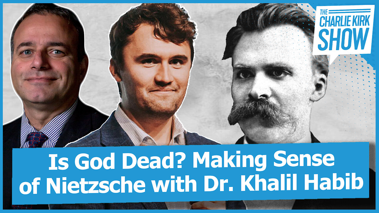 Is God Dead? Making Sense of Nietzsche with Dr. Khalil Habib