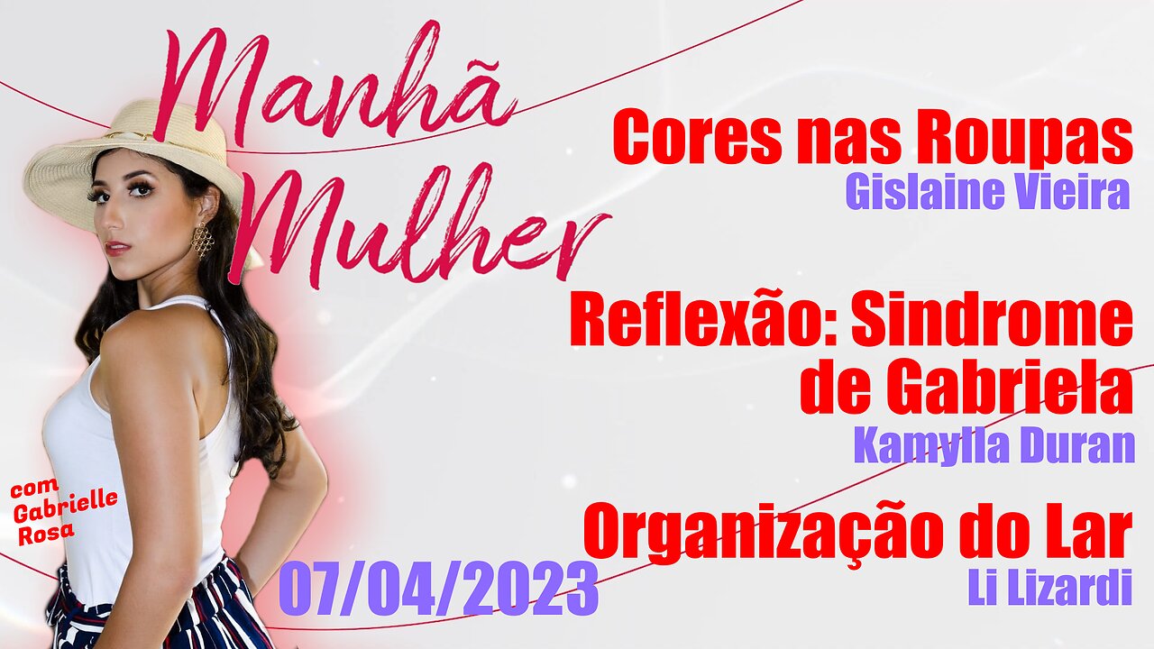 Manhã Mulher - 07/04/2023 - Edição Completa