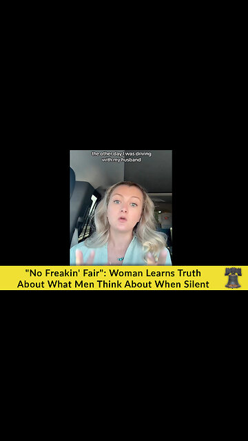 "No Freakin' Fair": Woman Learns Truth About What Men Think About When Silent