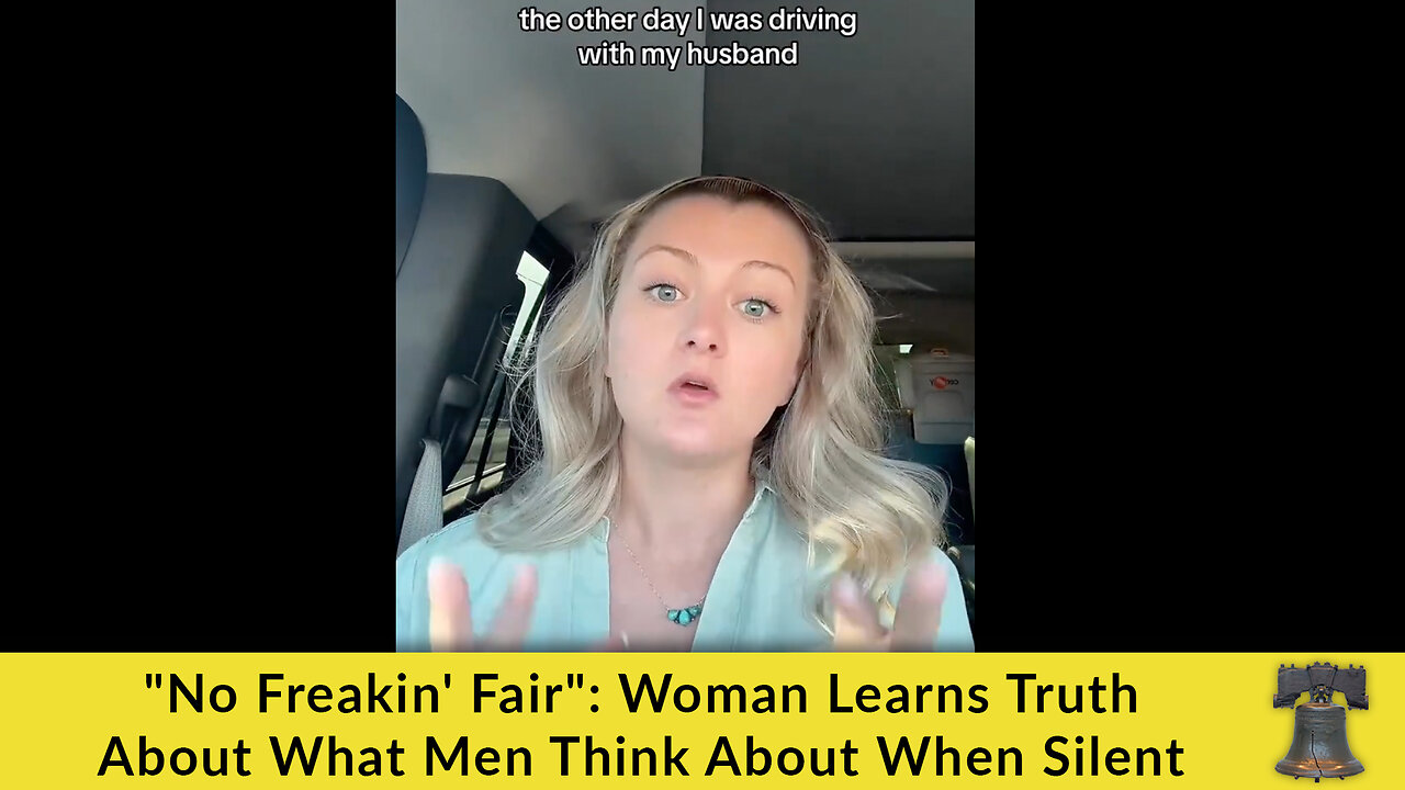 "No Freakin' Fair": Woman Learns Truth About What Men Think About When Silent