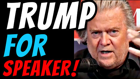 BANNON: TRUMP FOR SPEAKER! SAVE AMERICA!