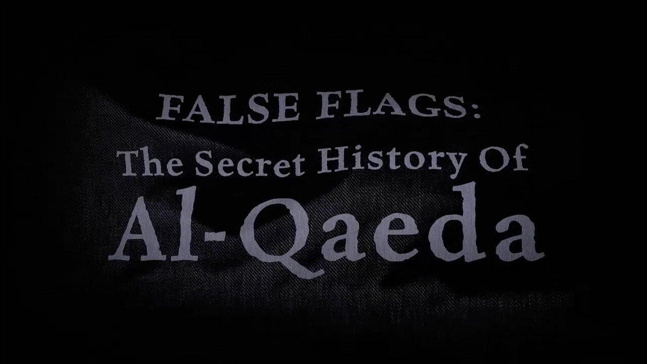 False Flags: The Secret History of Al Qaeda | FULL DOCUMENTARY