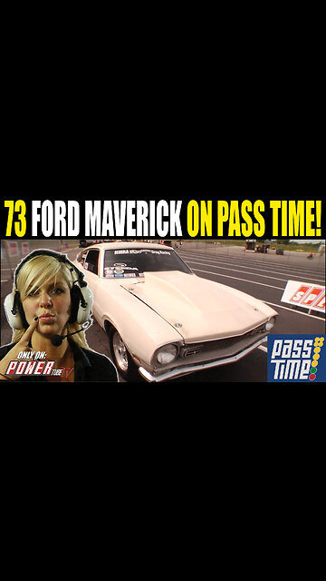 PASS TIME - Insane 73 Ford Maverick On Pass Time!