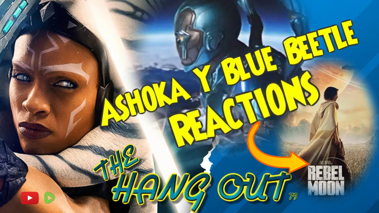 T.H.O.- Ahsoka, Rebel Moon and Blue Beetle WE BE REACTING !!!