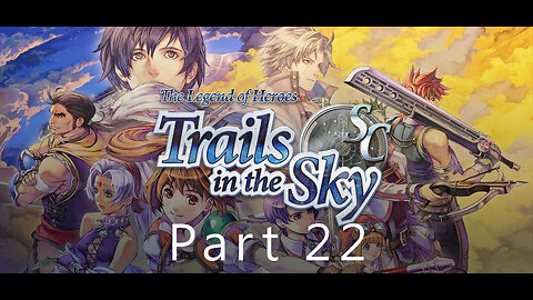 The Legend of Heroes, Trails in the Sky SC, Part 22, Tracking The Twerp