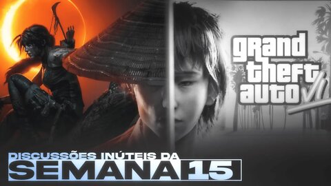 DISCUSSOES INUTEIS DA SEMANA - O Futuro da Square ,Vazamento de jogos da TAKE2 e Trek to Yomi