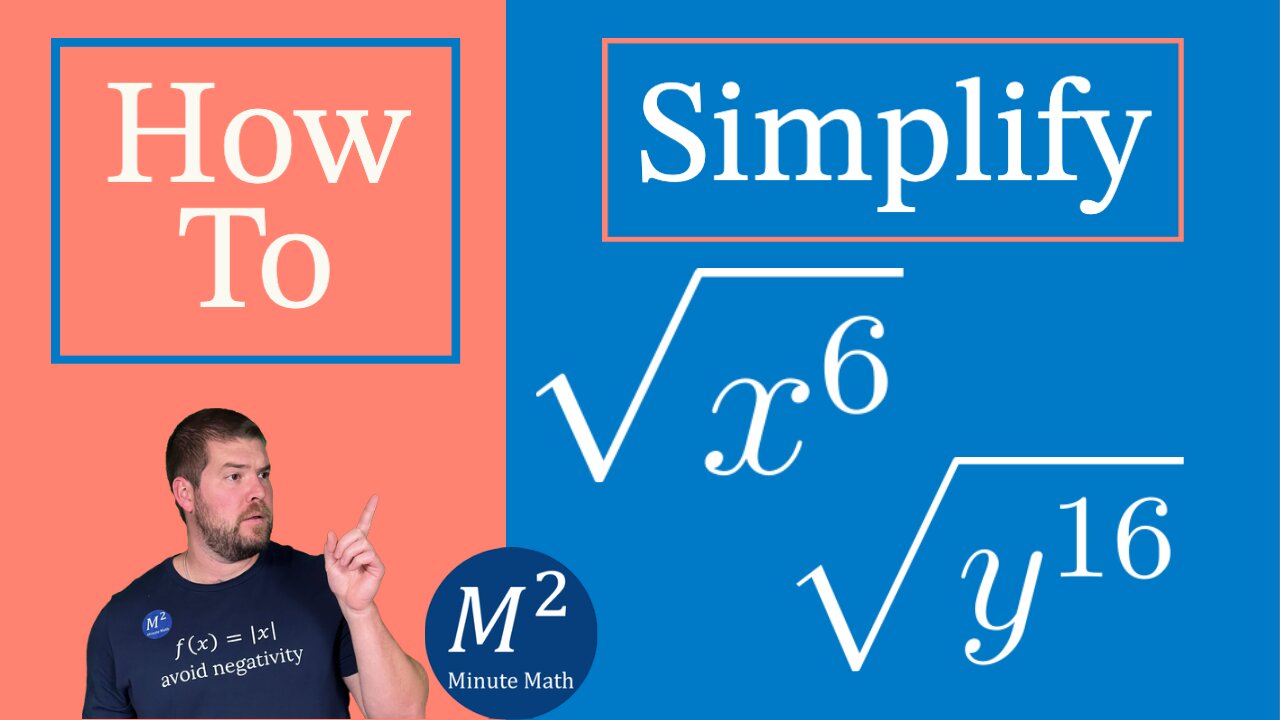 How to Simplify Variable Expressions with Roots | Simplify √x^6 and √y^16 | Minute Math