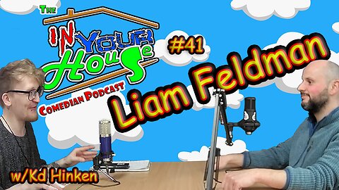 Liam Feldman - The InYourHouse Comedian Podcast #41 w/Kd Hinken