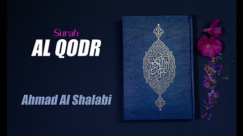 97 Surah Al Qadr By Syeikh Ahmad Al Shalabi