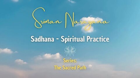 Sadhana: Spiritual Practice