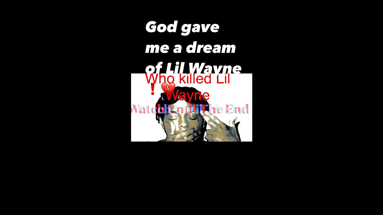 God a dream about Lil Wayne