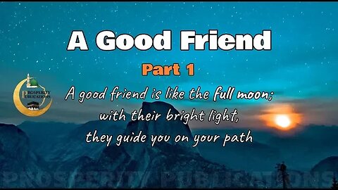 A Good Friend - PART 1