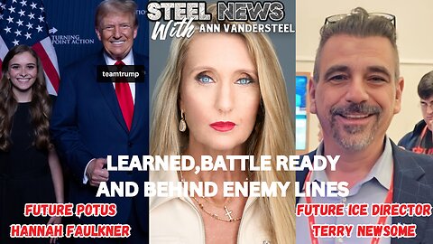 11-21-2024 STEEL NEWS: LEARNED, BATTLE READY AND BEHIND ENEMY LINES