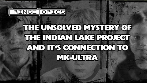 The Unsolved Mystery Of The Indian Lake Project And It's Connections To MK-Ultra