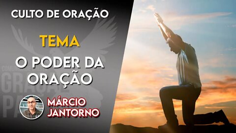 O Poder da Oração - Márcio Jantorno #Oração