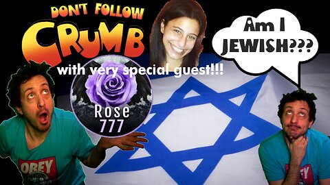 Am I Jewish??? With guest Rose777