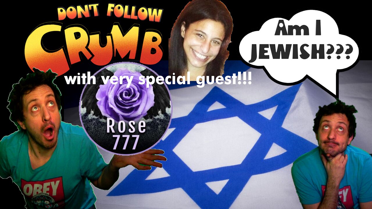 Am I Jewish??? With guest Rose777