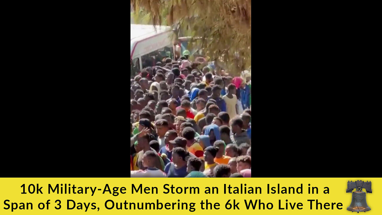 10k Military-Age Men Storm an Italian Island in a Span of 3 Days, Outnumbering the 6k Who Live There