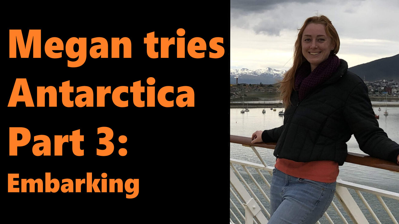 Megan Tries Antarctica, Part 3: Embarking