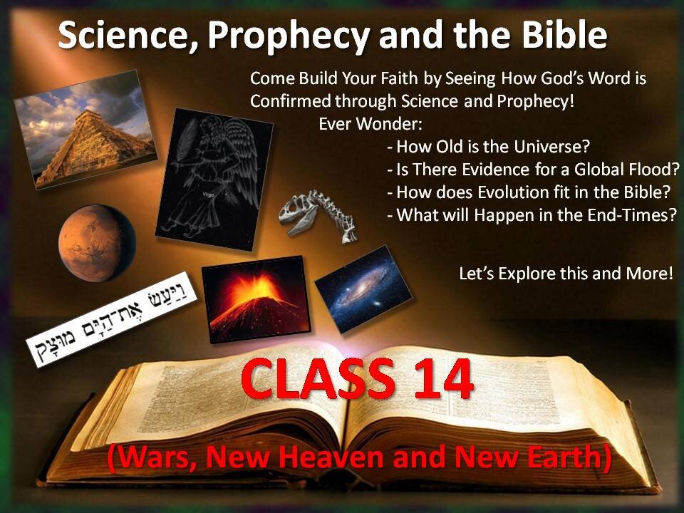 Science and Prophecy in the Bible - CLASS 14 (Wars, New Heaven and New Earth)