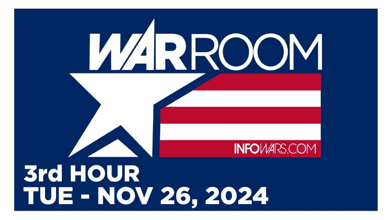 WAR ROOM [3 of 3] Tuesday 11/26/24 • News, Calls, Reports & Analysis • Infowars