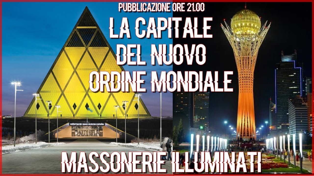 La capitale satanica del Nuovo Ordine Mondiale delle Massonerie pagane-la città di Astana,Nur Sultan in Kazakistan-Condividi DOCUMENTARIO città interamente costruita dai massoni questa,dove si svolge il congresso dei leader delle religioni mondiali