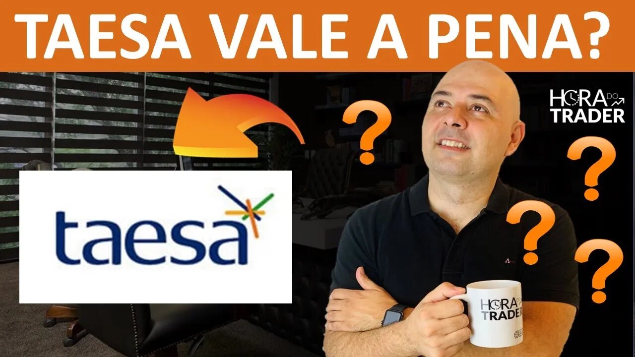 🔵DIVIDENDOS: Vale a pena INVESTIR em TAESA (TAEE11)? | Qual a DIFERENÇA entre TAEE3, TAEE4 e TAEE11?