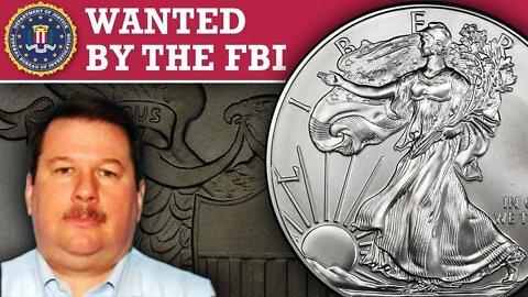 ALERT! Former Owner Of US Mint Silver Blank Supplier WANTED By The FBI