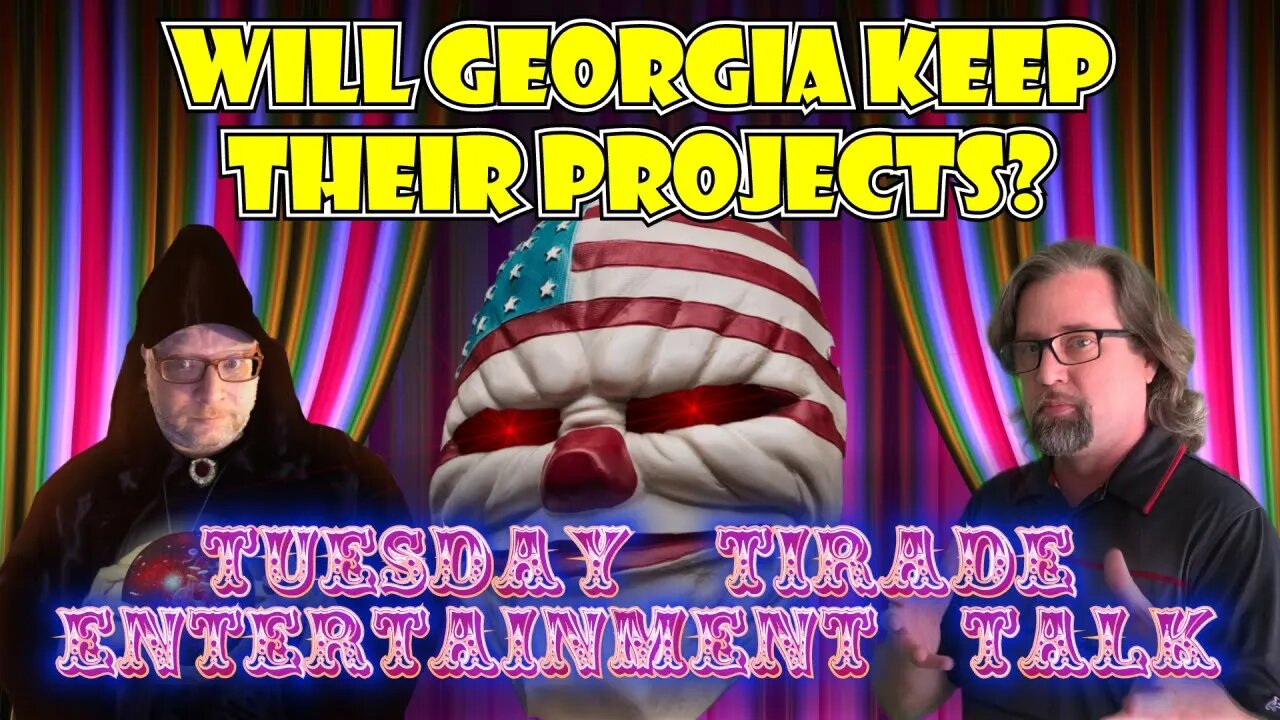 Tuesday Tirade Entertainment Talk - Will Georgia Keep Hollywood Films