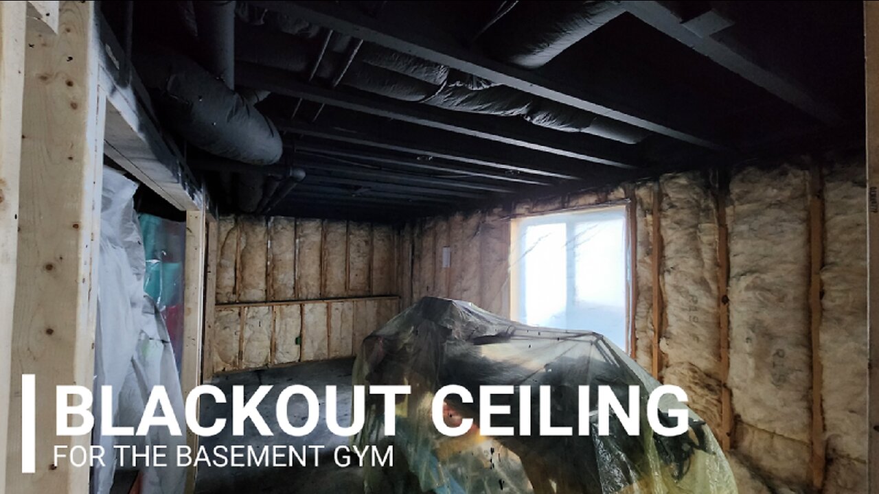 Building a Basement GYM Series (Ceiling Blackout)