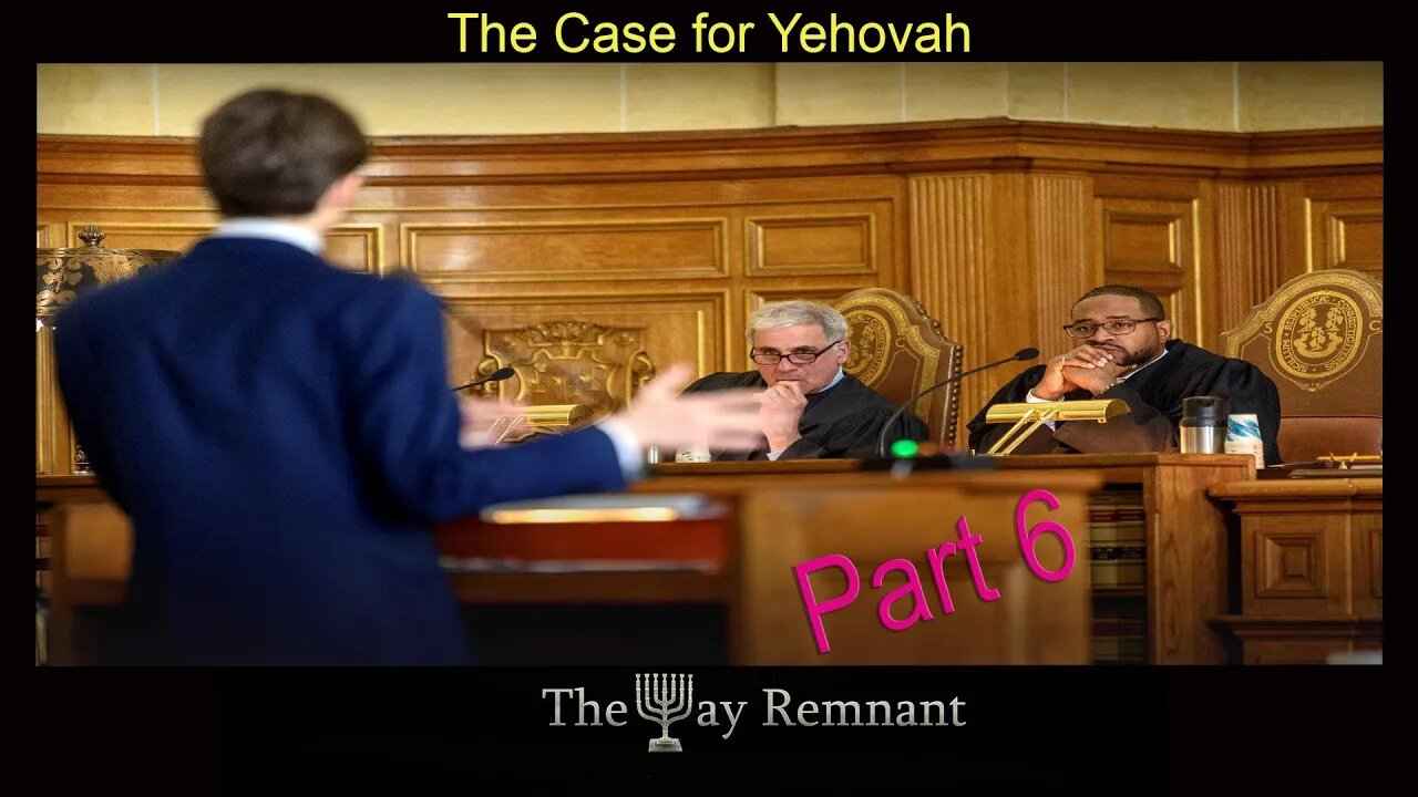 The Case for Yehovah pt 6