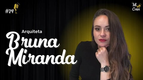 DEMOCRATIZANDO PROJETOS DE ARQUITETURA com a Influencer e Tiktoker Arq. Bruna Miranda | Mi Casa #14