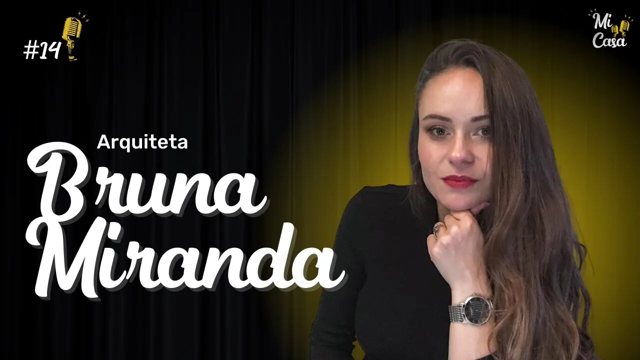 DEMOCRATIZANDO PROJETOS DE ARQUITETURA com a Influencer e Tiktoker Arq. Bruna Miranda | Mi Casa #14