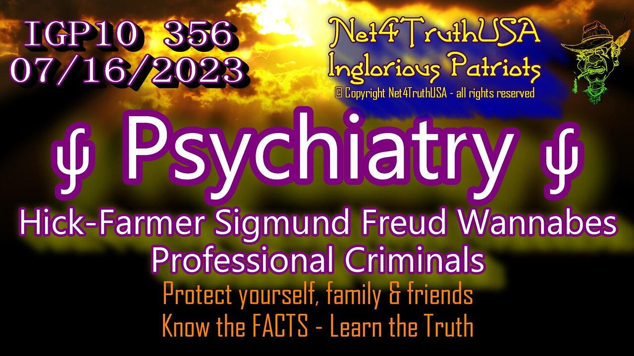 IGP10 356 - Psychiatry - Hick-Farmer Sigmund Freud Wannabes - Professional Criminals