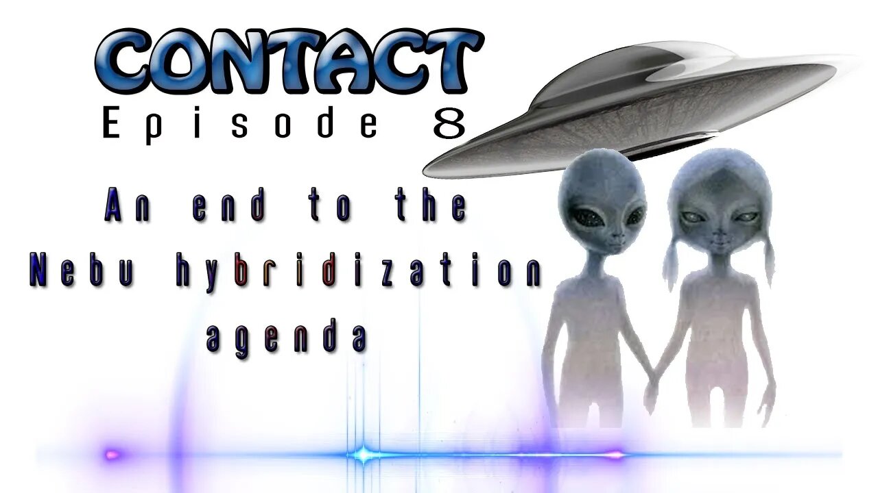 CONTACT 08 - High Council of the Galactic Federation of Worlds ( May 18 2022)