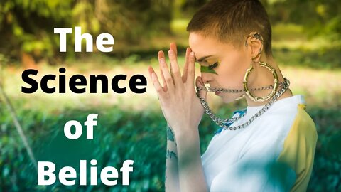 The Science of Belief | Ewaenruwa Nomaren