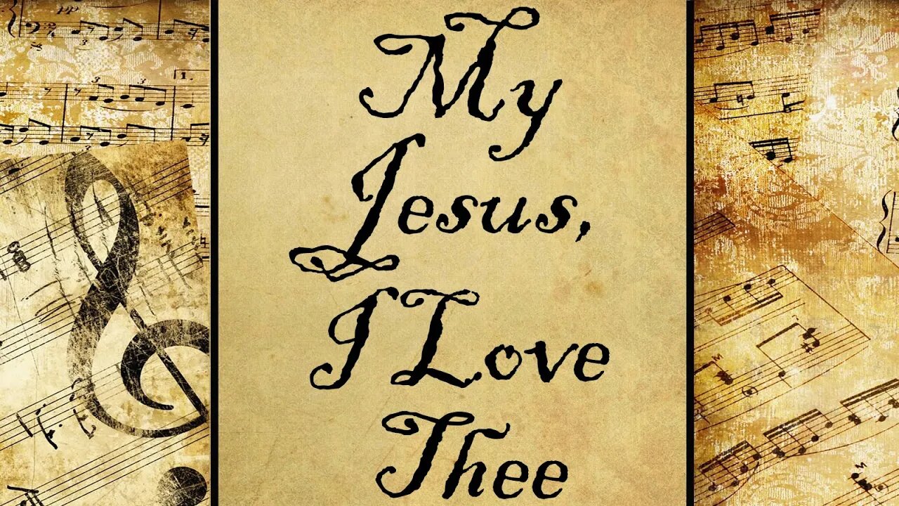 My Jesus, I Love Thee | Hymn