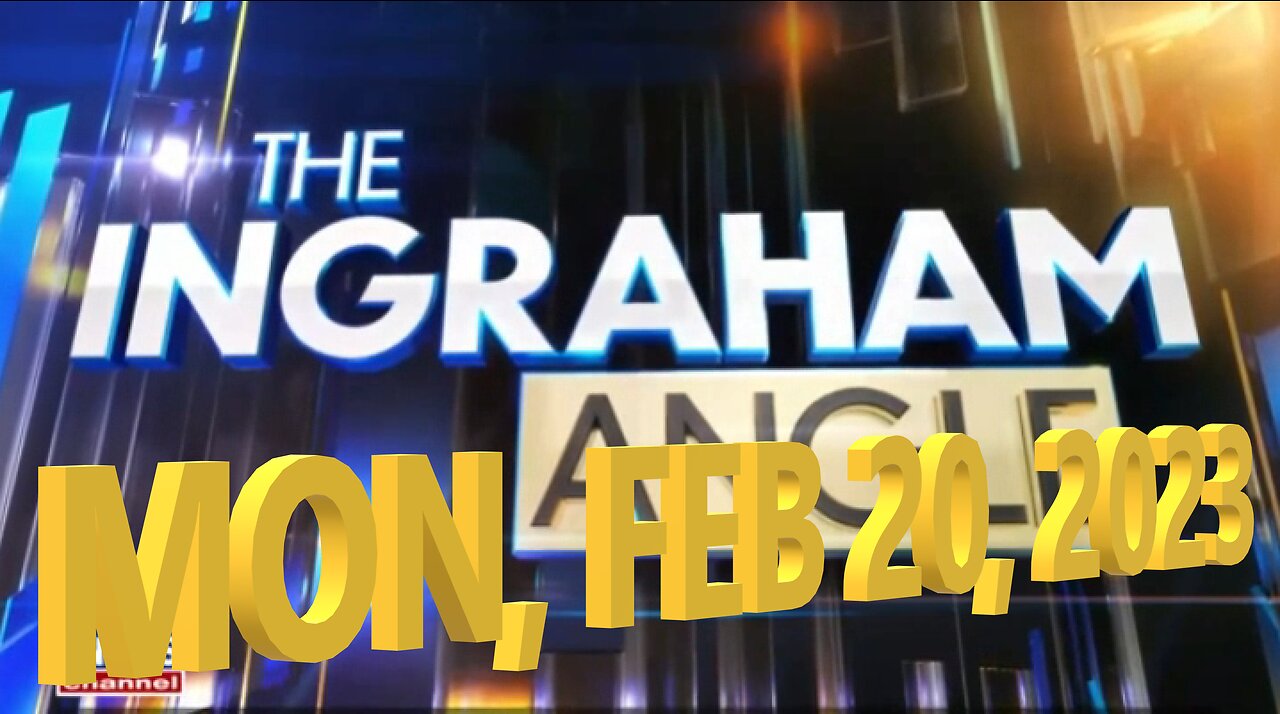 Ingraham 02-20-2023
