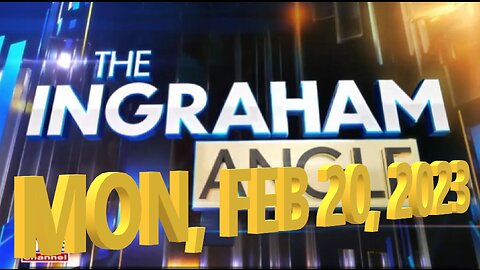 Ingraham 02-20-2023