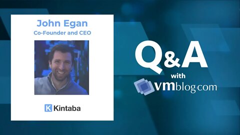 VMblog Expert Interview, John Egan of Kintaba - Incident Management Platform