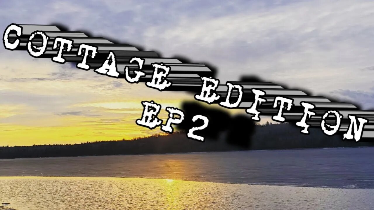 Cottage Edition Episode2