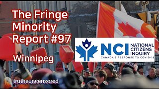 The Fringe Minority Report #97 National Citizens Inquiry Winnipeg