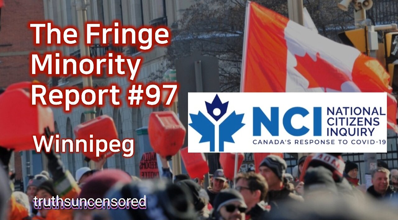 The Fringe Minority Report #97 National Citizens Inquiry Winnipeg